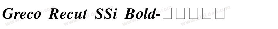 Greco Recut SSi Bold字体转换